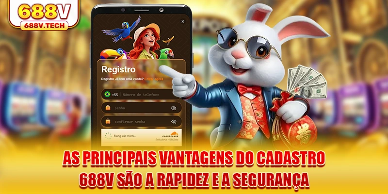 as-principais-vantagens-do-cadastro-688v-sao-a-rapidez-e-a-segurança