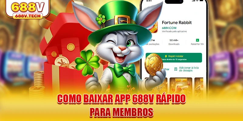 como-baixar-app-688v-rapido-para-membros