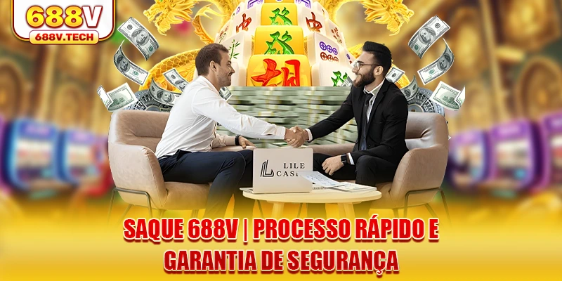 saque-688v-processo-rapido-e-garantia-de-segurança